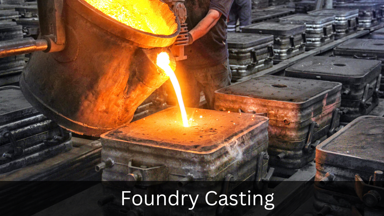 Foundry Casting